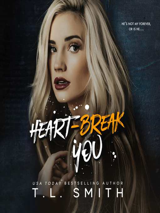 Title details for Heartbreak You by T. L. Smith - Available